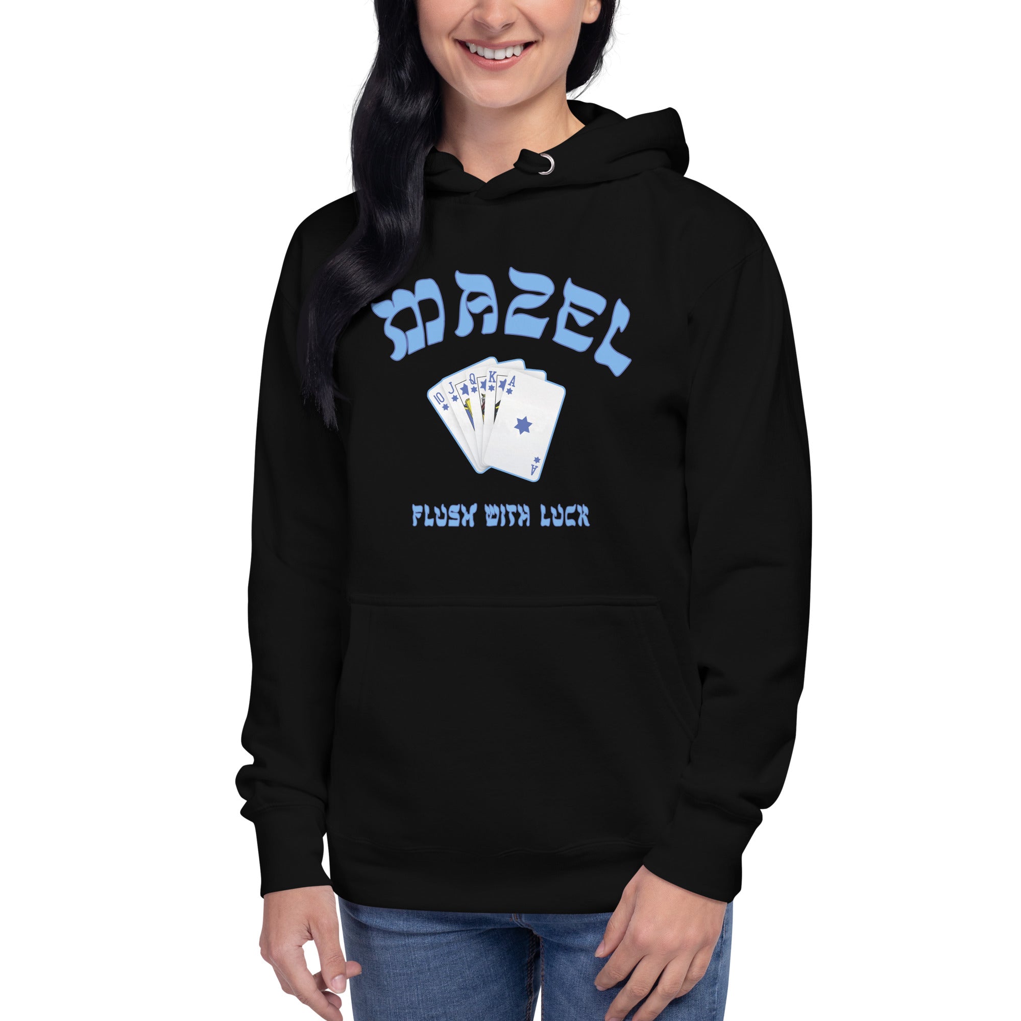 Person wearing a black hoodie with large 'Mazel' and poker card design with Star of David.  "Flush with Luck" on the bottom.