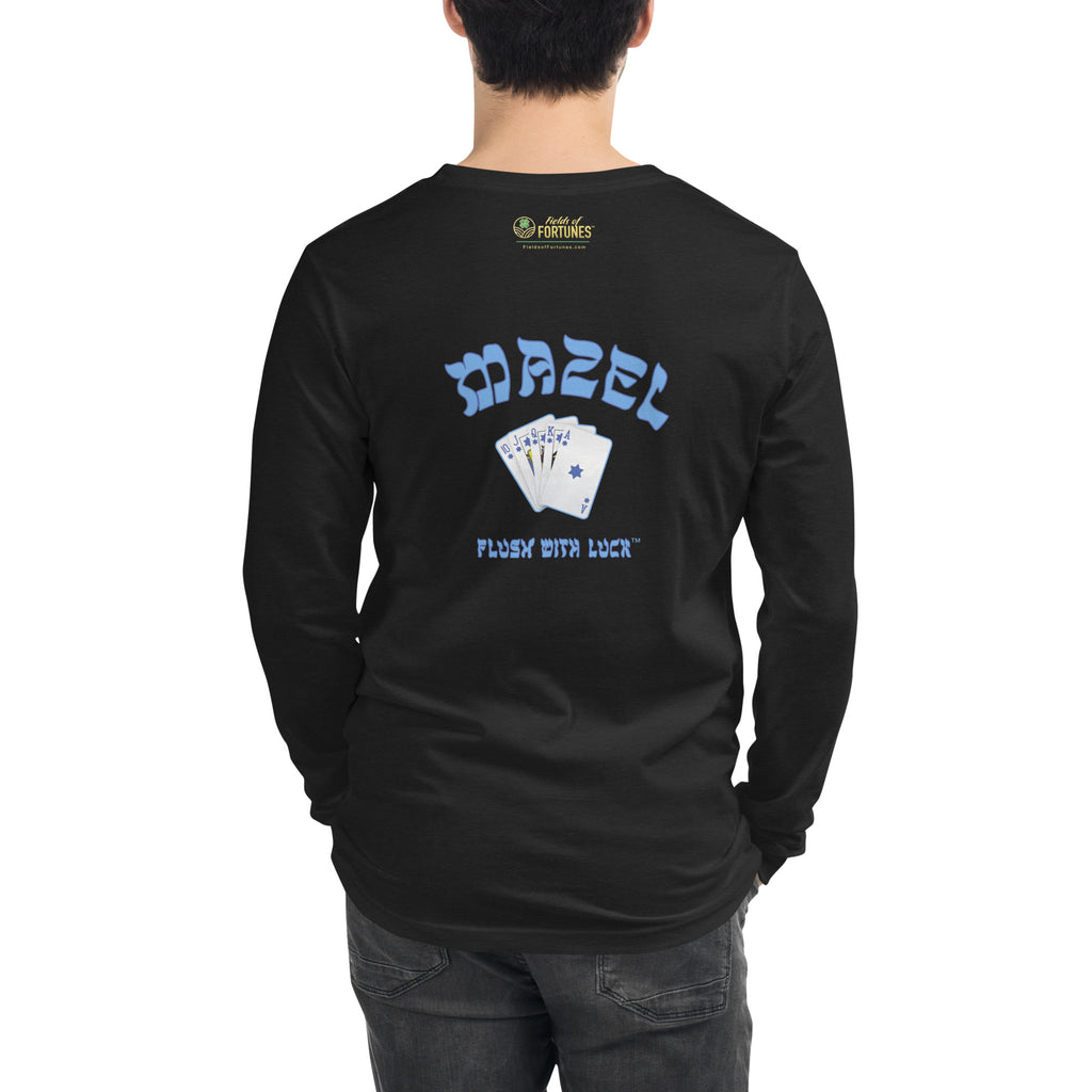 MAZEL FLUSH WITH LUCK Unisex Long Sleeve Tee (2 sides)